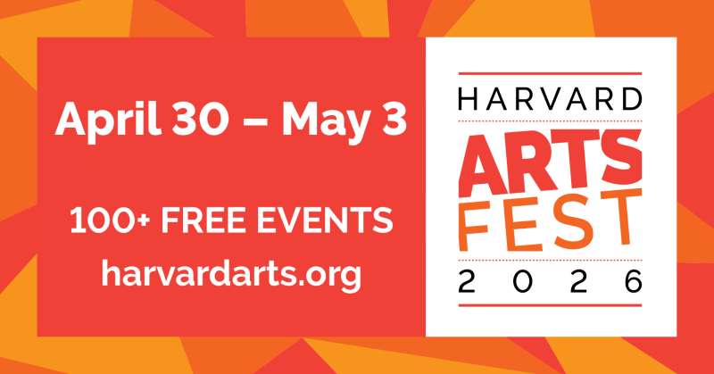 Graphic reading “Harvard Arts Fest 2026” on an orange geometric background.